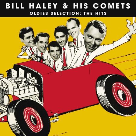 Bill Haley &amp; his Comets - Oldies Selection, the Hits (Remastered) (2025)