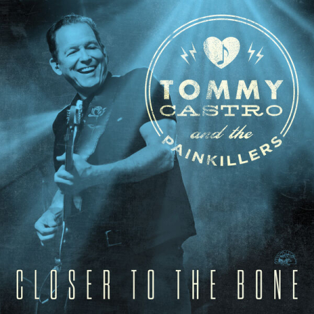 Tommy Castro &amp; The Painkillers - Closer To The Bone (2025) (Hi-Res)( FLAC/MP3