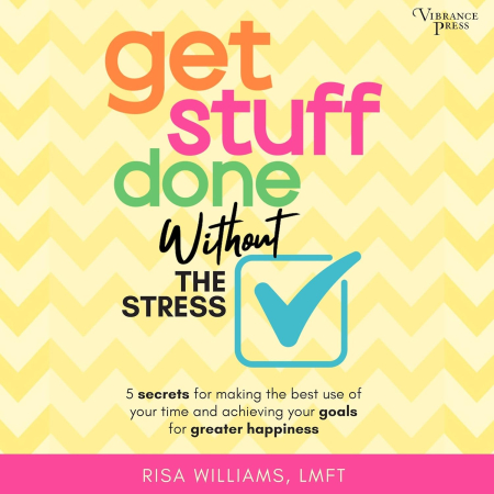 Get Stuff Done Without the Stress[Audiobook]