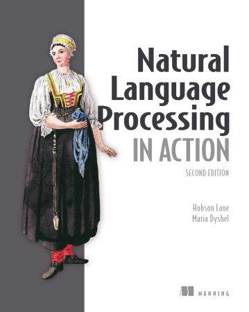 Natural Language Processing in Action, Second Edition (Final Release)