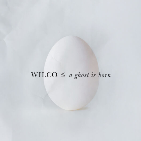 Wilco - A Ghost Is Born (Expanded Edition) (2004/2025)