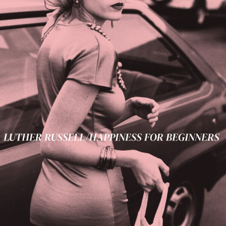 Luther Russell - Happiness For Beginners (2025)