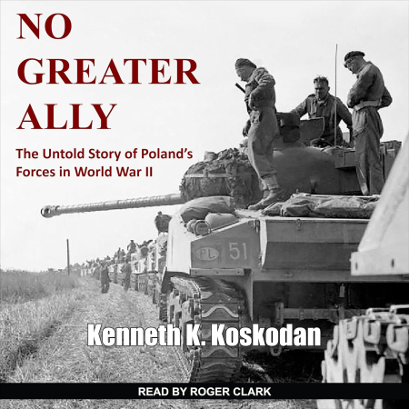 No Greater Ally: The Untold Story of Poland's Forces in World War II (Audiobook)