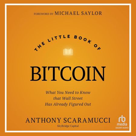 The Little Book of Bitcoin: What You Need to Know That Wall Street Has Already Figured Out (Audiobook)
