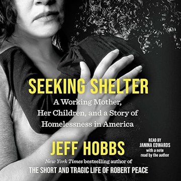 Seeking Shelter: A Working Mother, Her Children, and a Story of Homelessness in America[Audiobook]