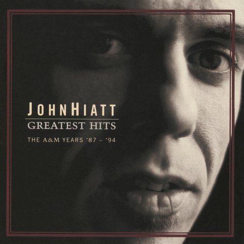 John Hiatt - Greatest Hits: The A&amp;M Years 87 - 94 (1998)