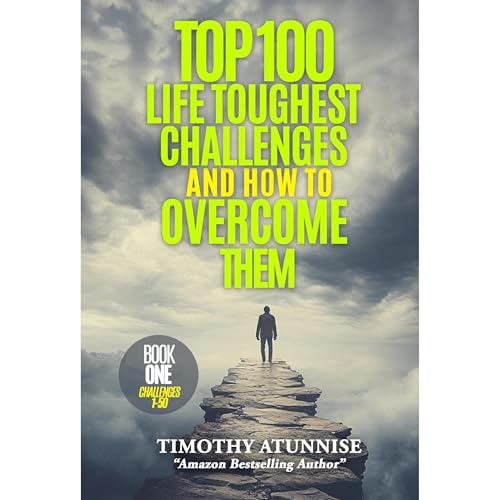 Top 100 Life Toughest Challenges &amp; How To Overcome Them[Audiobook]