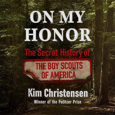 On My Honor: The Secret History of the Boy Scouts of America (Audiobook)