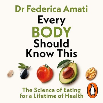 Every Body Should Know This: The Science of Eating for a Lifetime of Health[Audiobook]