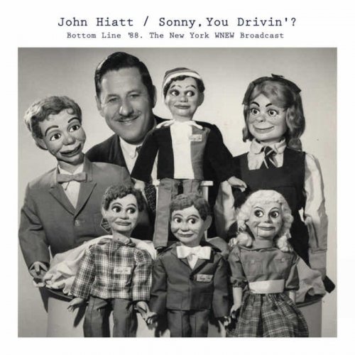 John Hiatt - Sonny, You Drivin? Bottom Line 88, The New York WNEW Broadcast, Remastered (2020)