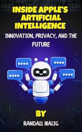 Inside Apple's Artificial Intelligence: Innovation, Privacy and the Future