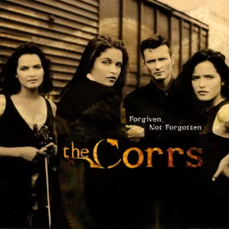 The Corrs - Forgiven, Not Forgotten (1995)[FLAC]