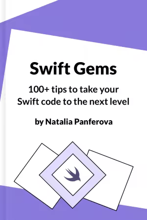 Swift Gems: 100+ tips to take your Swift code to the next level
