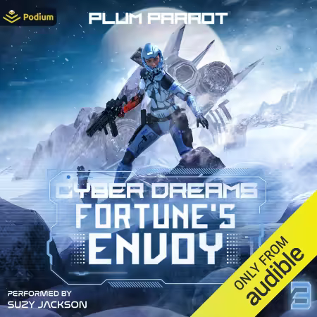 Fortune's Envoy: A Dystopian Sci-Fi Adventure: Cyber Dreams, Book 3 (Audiobook)