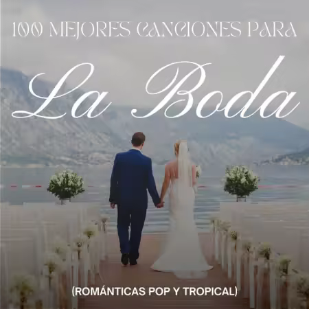 Various Artists - 100 Mejores Canciones Para La Boda (Romanticas Pop y Tropical) (2025)
