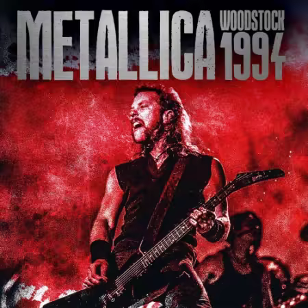 Metallica - Woodstock 1994 (2024) FLAC