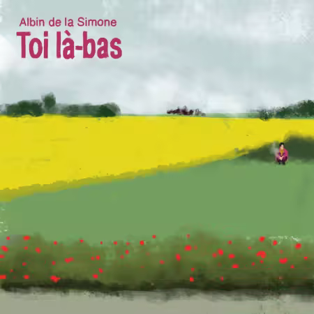 Albin De La Simone - Toi la-bas (2025) (Hi-Res)