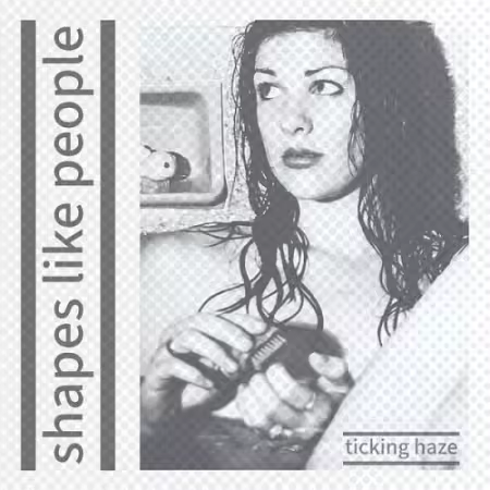 Shapes Like People - Ticking Haze (2025) (Hi-Res) FLAC/MP3