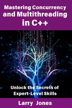 Mastering Concurrency and Multithreading in C++: Unlock the Secrets of Expert-Level Skills