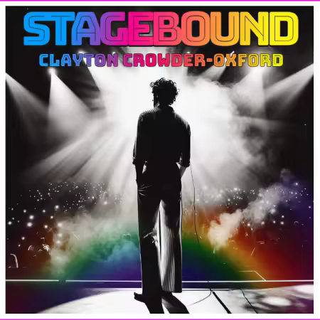 Clayton Crowder-Oxford - StageBound (2025)