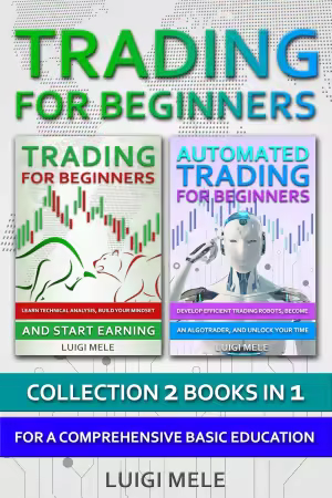 Trading For Beginners: Collection 2 Books In 1 - For A Comprehensive Basic Education