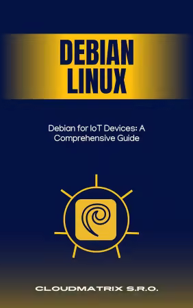 Debian for IoT Devices: A Comprehensive Guide