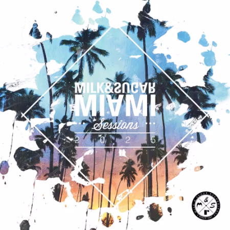 VA - Milk &amp; Sugar Miami Sessions (2025)