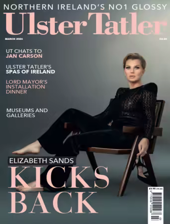 Ulster Tatler - March 2025