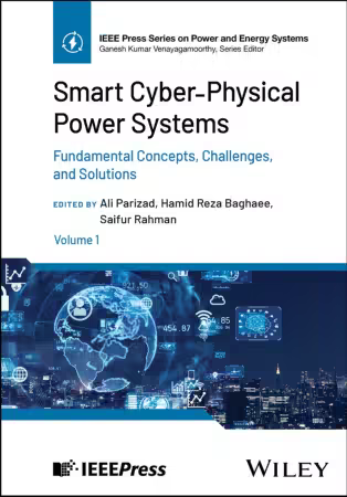 Smart Cyber-Physical Power Systems, Volume 1: Fundamental Concepts, Challenges, and Solutions