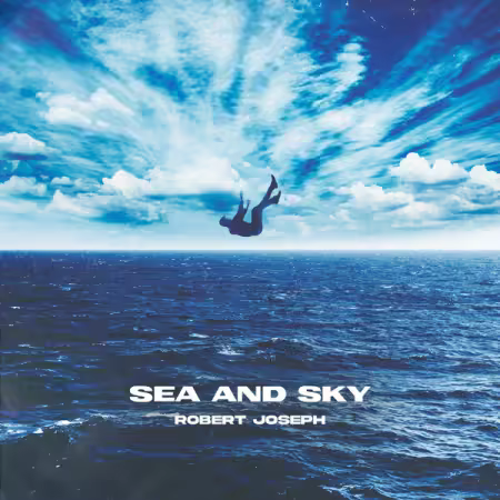 Robert Joseph - Sea and Sky (2025)