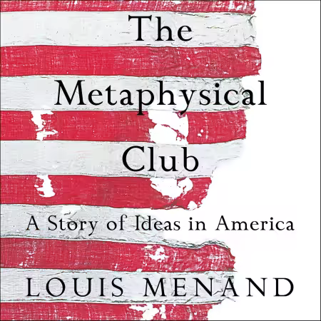 The Metaphysical Club: A Story of Ideas in America (Audio book)