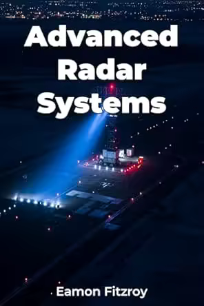 Advanced Radar Systems by Eamon Fitzroy