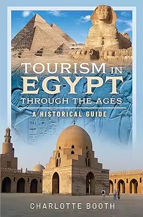 Tourism in Egypt Through the Ages: A Historical Guide (EPUB)
