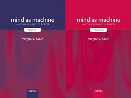 Mind as Machine: A History of Cognitive Science, Two-Volume Set