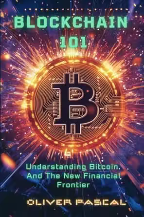 Blockchain 101: Understanding Bitcoin And The New Financial Frontier
