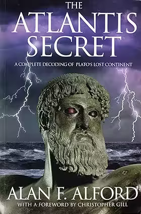 The Atlantis Secret: A Complete Decoding of Plato's Lost Continent