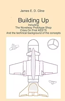 Building Up: The Novelway Prototype Shop, Crisis On First KESTS, And the technical background of the concepts