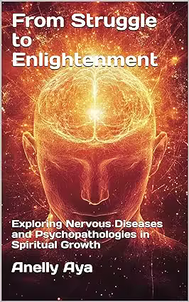 From Struggle to Enlightenment: Exploring Nervous Diseases and Psychopathologies in Spiritual Growth