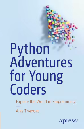 Python Adventures for Young Coders: Explore the World of Programming (MOBI AZW3)
