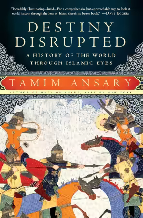 Destiny Disrupted: A History of the World Through Islamic Eyes (True PDF)