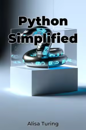 Python Simplified by Alisa Turing