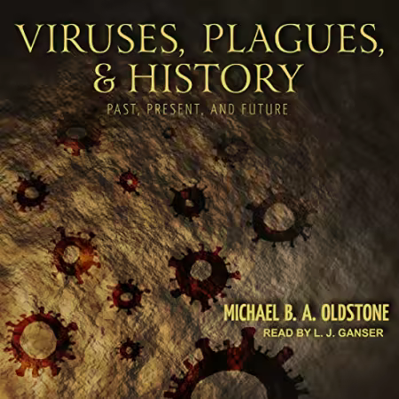 Viruses, Plagues, and History: Past, Present, and Future[Audiobook]