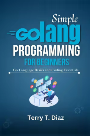 Simple Golang Programming for Beginners (True Epub)