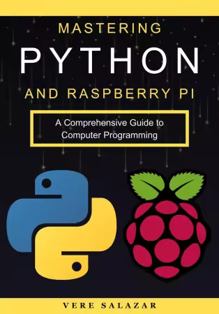 Mastering Python and Raspberry Pi: A Comprehensive Guide to Computer Programming (True Epub)