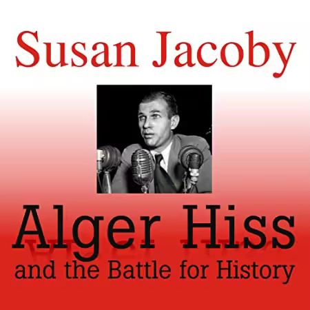 Alger Hiss and the Battle for History[Audiobook]