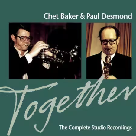 Chet Baker &amp; Paul Desmond - Together: The Complete Studio Recordings (1992)