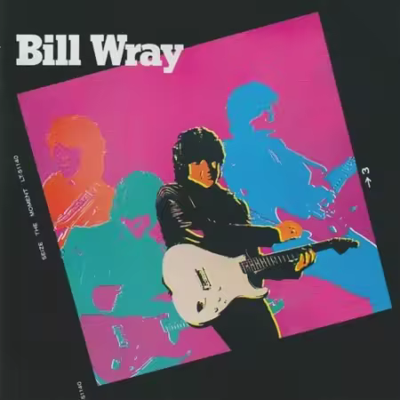 Bill Wray - Seize The Moment (1983)