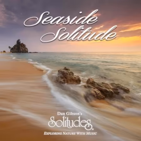 Dan Gibson's Solitudes - Seaside Solitude (2024)