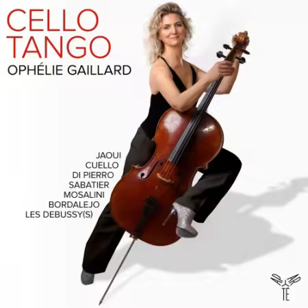 Ophelie Gaillard - CelloTango (2025) Hi-Res/MP3