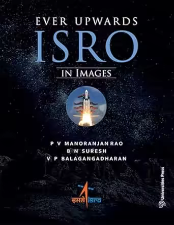 Ever Upwards: Isro In Images